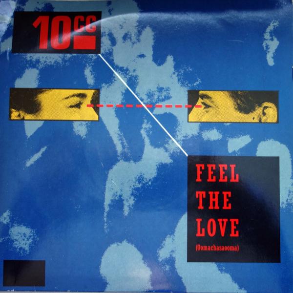 Feel The Love (Oomachasaooma) (single) - 10cc (vinyl) | Køb vinyl/LP