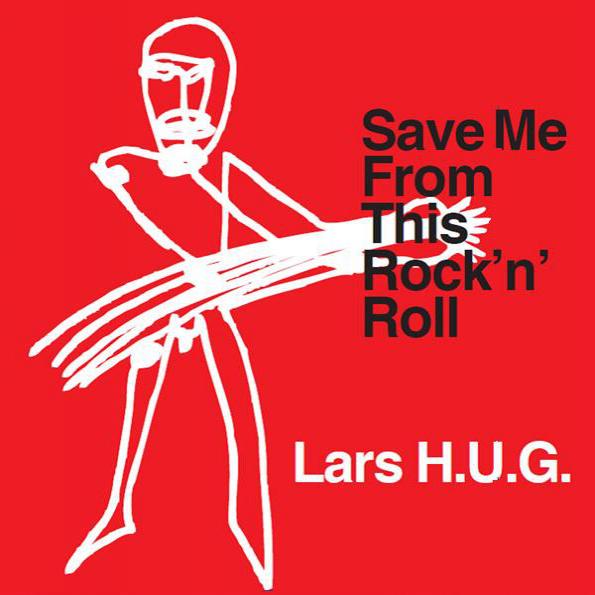 Save Me From This Rock 'n' Roll - Lars H.U.G. (vinyl) vinyl/LP,
